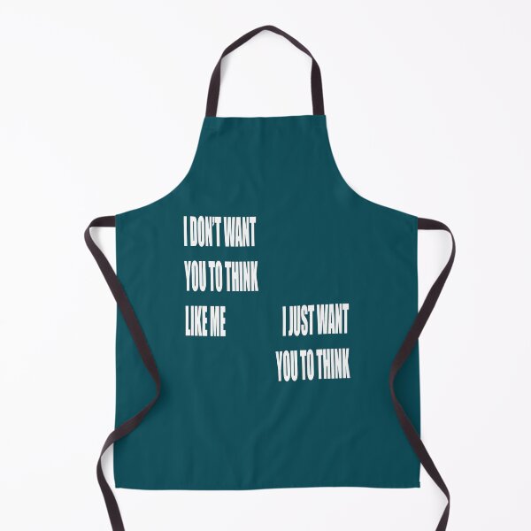Item preview, I Dont Want You To Think Like Me I Just Want You To Think designed and sold by taiche.