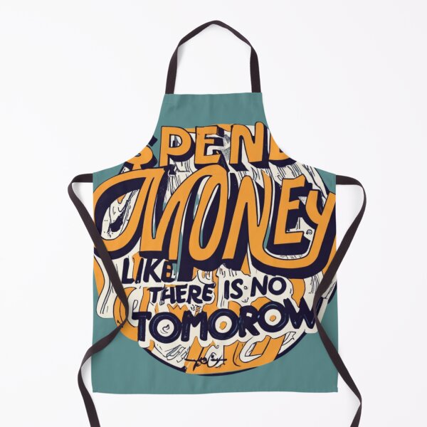 Item preview, Spend Money like There Is No Tomorrow designed and sold by Mohommadzaki Mulla.