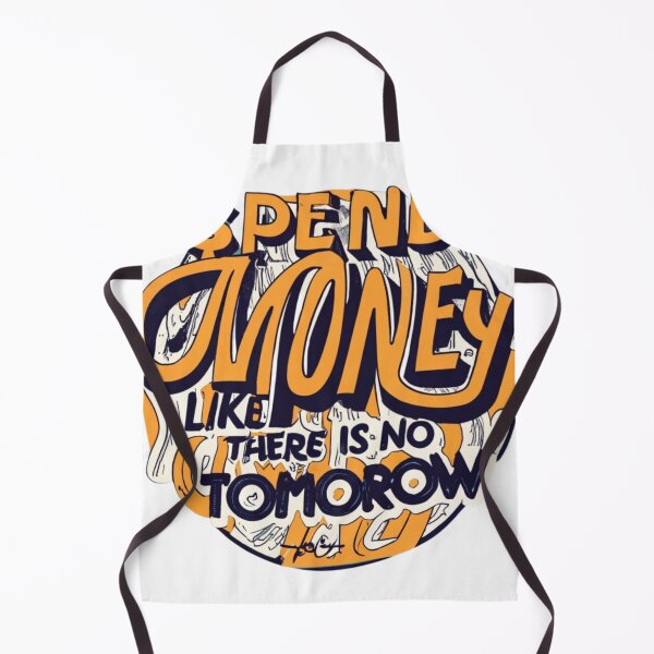 Item preview, Spend Money Like There Is No Tomorrow! designed and sold by Mohommadzaki Mulla.