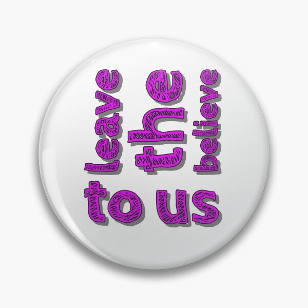 Item preview, Leave The Believe To Us designed and sold by ChanduCreater28.