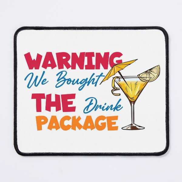 Item preview, Warning We Bought the drink package - Carnival Ships designed and sold by SlagiStudio.