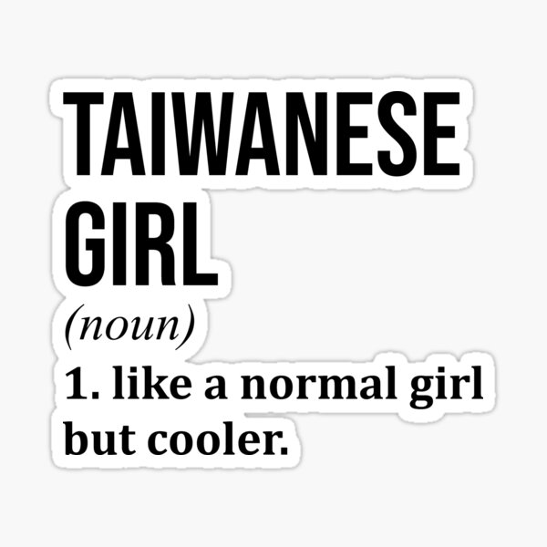 Item preview, Taiwanesisches Mädchen Definition Taiwan designed and sold by XCIV.