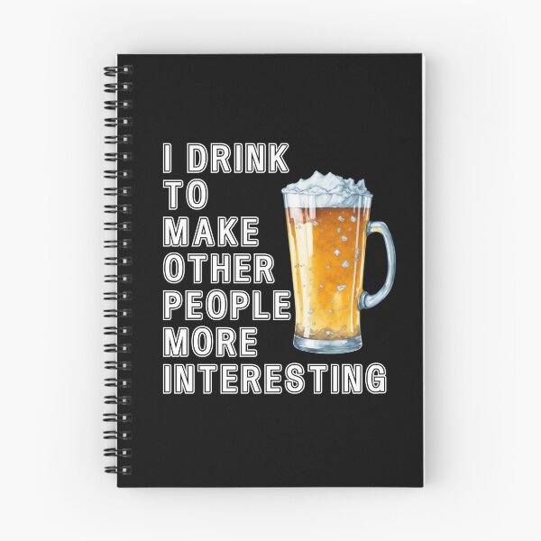 Item preview, I drink to make other people more interesting Funny Quote designed and sold by Gevover.
