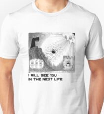 I will see you in the next life Slim Fit T-Shirt
