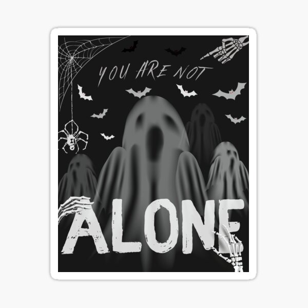 Item preview, You Are Not Alone Ghosty Halloween designed and sold by HusuFlorin.