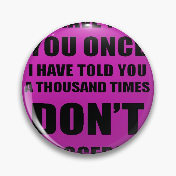 Item preview, If I Have Told You A Thousand Times - Dont Exaggerate Fun Hyperbole designed and sold by taiche.