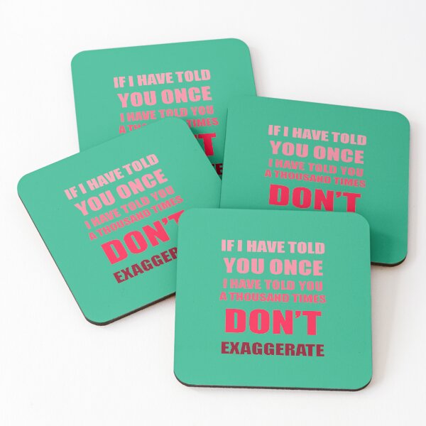 Item preview, If I Have Told You A Thousand Times - Dont Exaggerate Fun Hyperbole designed and sold by taiche.