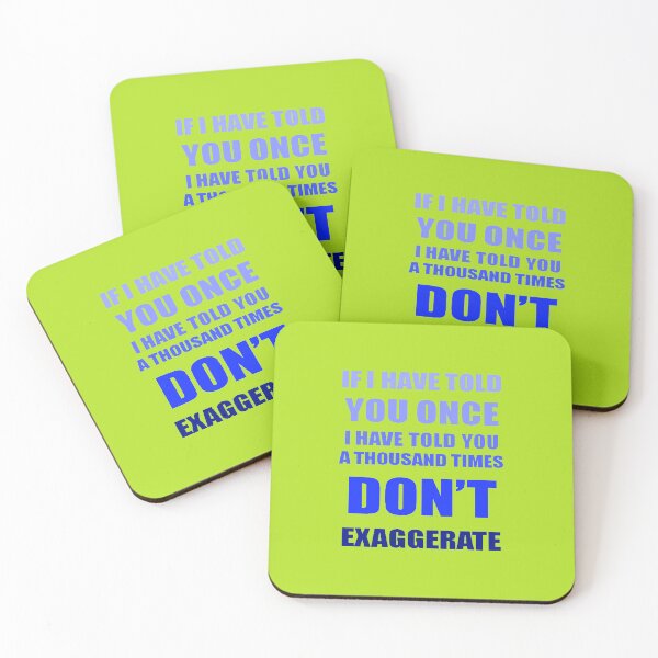 Item preview, If I Have Told You A Thousand Times - Dont Exaggerate Fun Hyperbole designed and sold by taiche.