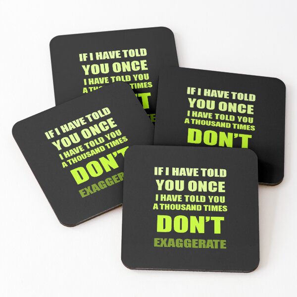 Item preview, If I Have Told You A Thousand Times - Dont Exaggerate Fun Hyperbole designed and sold by taiche.