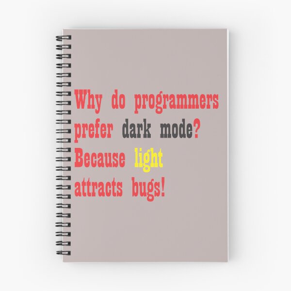 Item preview, Why do programmers prefer dark mode Because light attracts bugs! designed and sold by RocketArtInd.