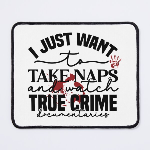 Item preview,  I Want to Take Naps and Watch True Crime Documentaries designed and sold by Anisadida.