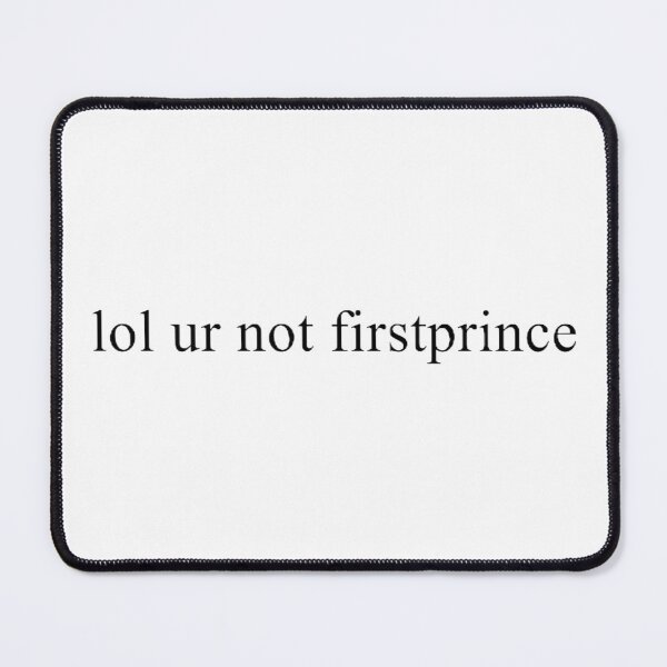 Item preview, lol ur not firstprince designed and sold by saragiampy.