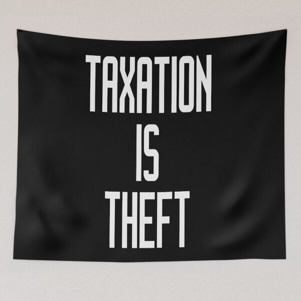 Item preview, Taxation is Theft designed and sold by melliott15.