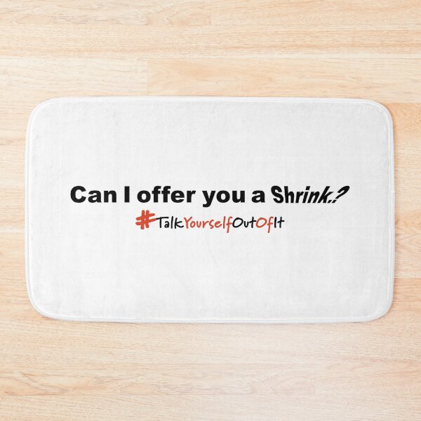Item preview, CanIofferYouaShrink designed and sold by ozzyme.