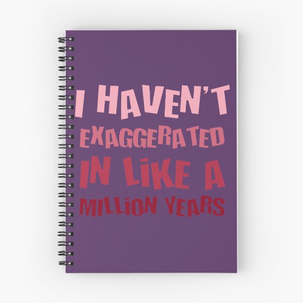 Item preview, Copy of I Havent Exaggerated In Like A Million Years Fun Hyperbole designed and sold by taiche.
