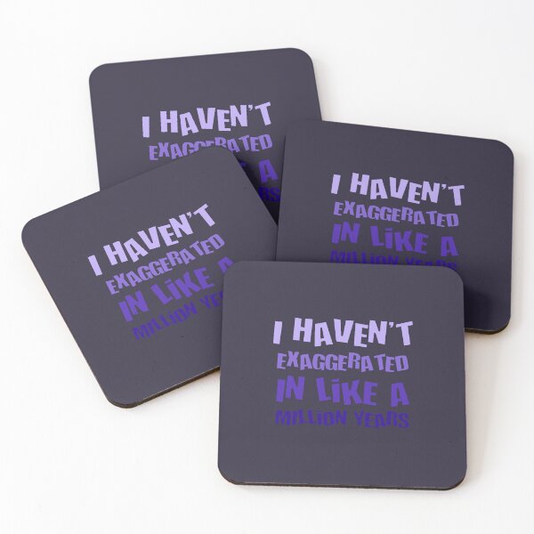 Item preview, I Havent Exaggerated In Like A Million Years Fun Hyperbole designed and sold by taiche.