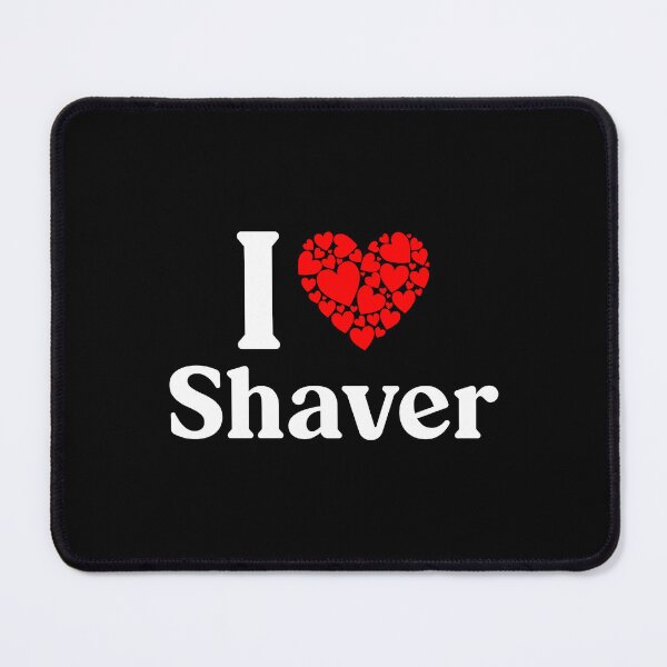 Item preview, Shaver Heart - I Love Shaver designed and sold by MiraclePitts.