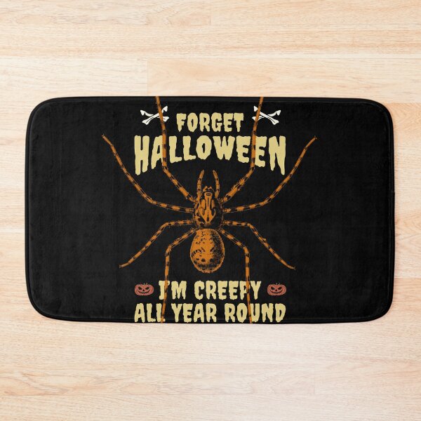 Item preview, Forget Halloween, I'm Creepy All Year Round, Spider designed and sold by Sunmoonlove.