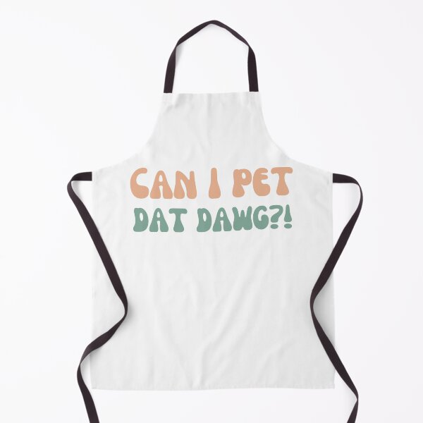 Item preview, Can I Pet Dat Dawg designed and sold by PetPanache.
