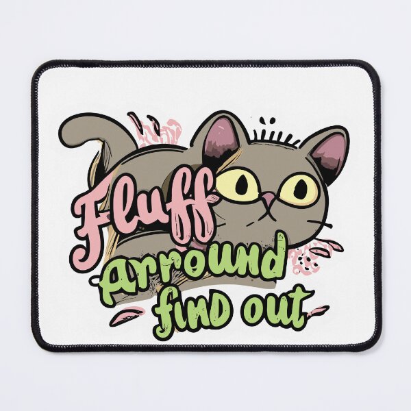 Item preview, Fluff Around And Find Out designed and sold by ColorFlick.