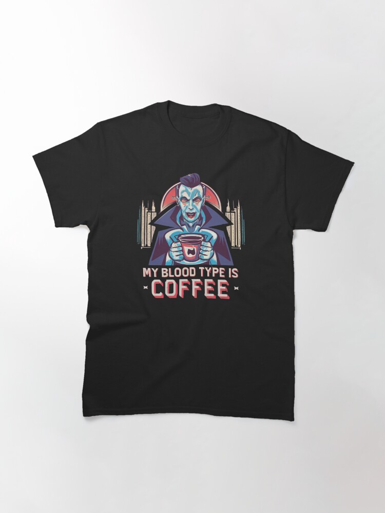Thumbnail 3 of 7, Classic T-Shirt, My blood type is coffee designed and sold by Coollzone.