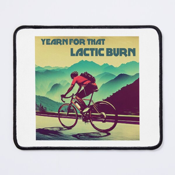 Item preview, Yearn For That Lactic Burn Cycling designed and sold by Esskay Designs.