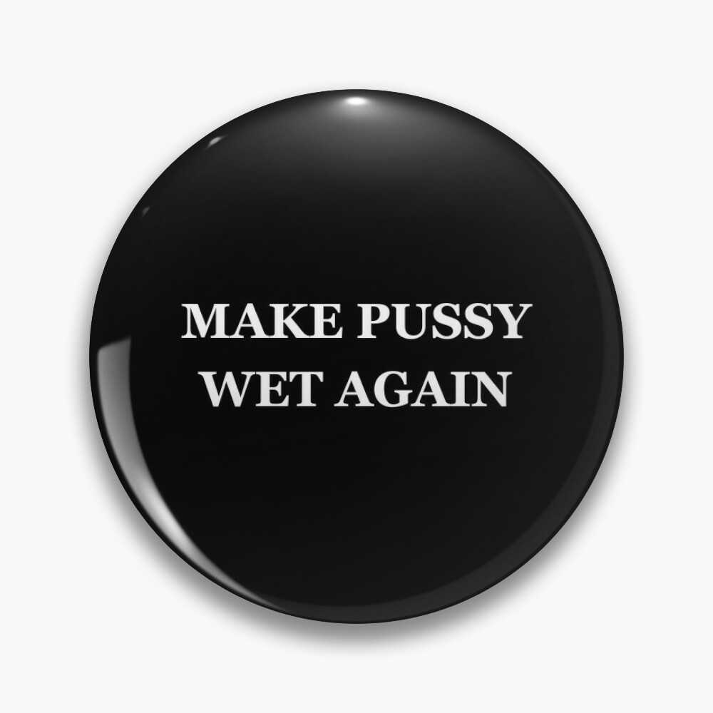 Make pussy wet again