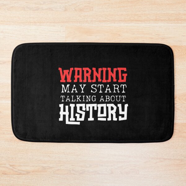 Item preview, Warning! May Start Talking About History  designed and sold by ArtisticAblaze.