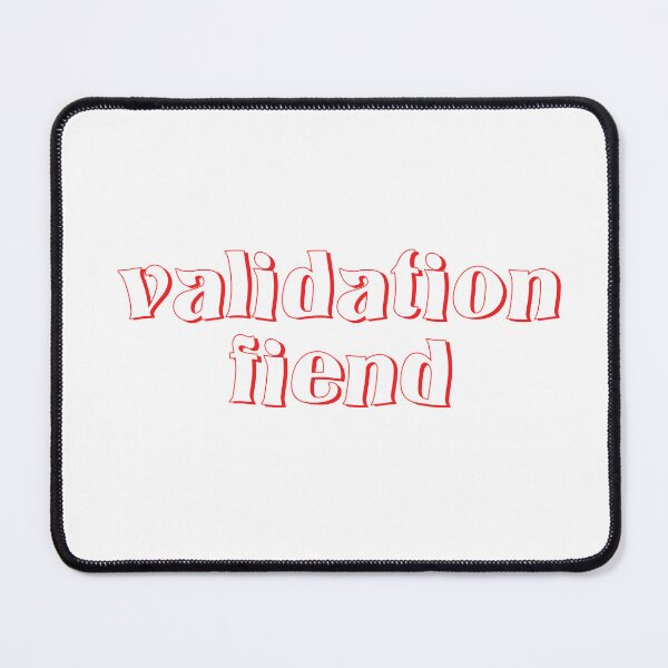 Item preview, Validation Fiend  designed and sold by thekingkavanagh.