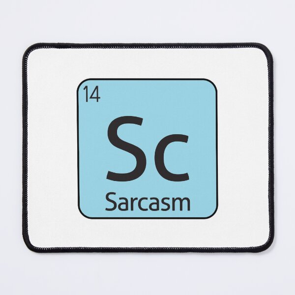 Item preview, Sarcasm Element Sarcastic Sarcasm -  designed and sold by PurpleLoveStore.