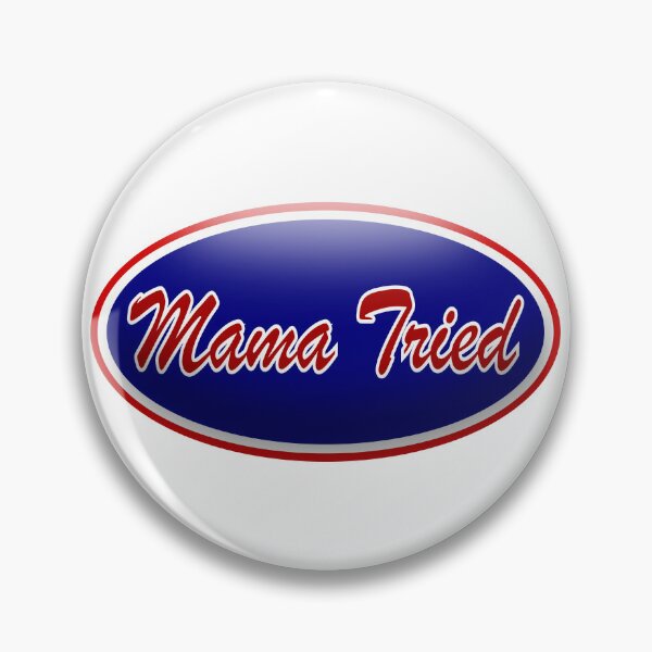 Item preview, Mama Tried designed and sold by jwbentoniii.