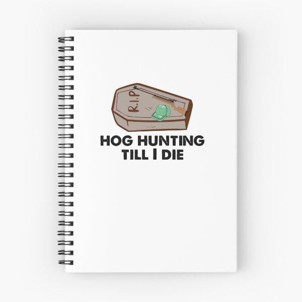 Item preview, Hog hunting till I die funny designed and sold by idu-suo.