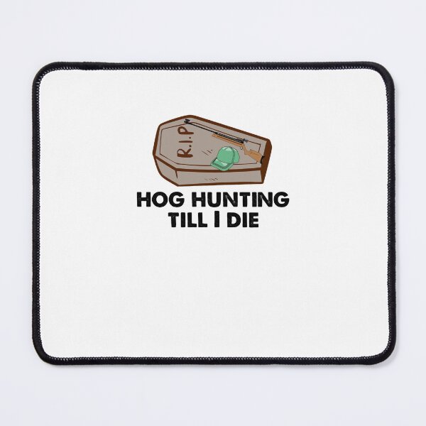 Item preview, Hog hunting till I die funny designed and sold by idu-suo.