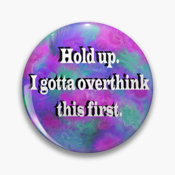 Item preview, Relatable Phrases | Let Me Overthing This designed and sold by SwampRatShop.