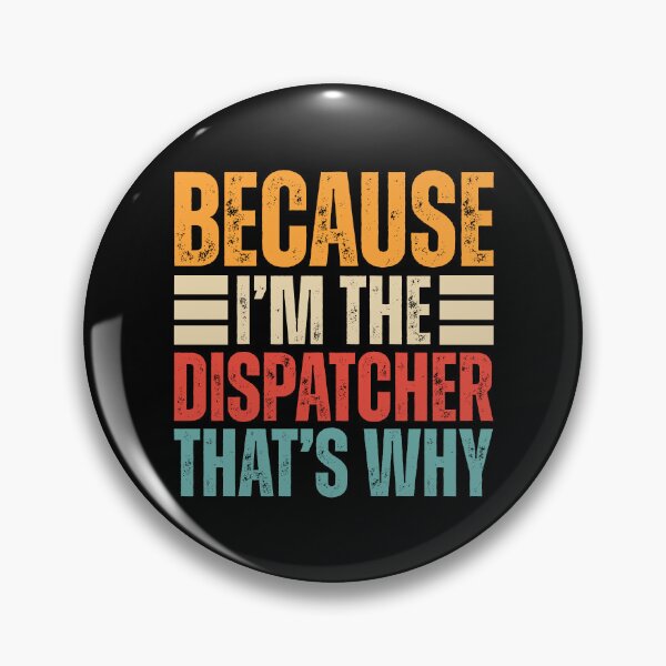 Item preview, Retro Because Im The Dispatcher designed and sold by kamrankhan.