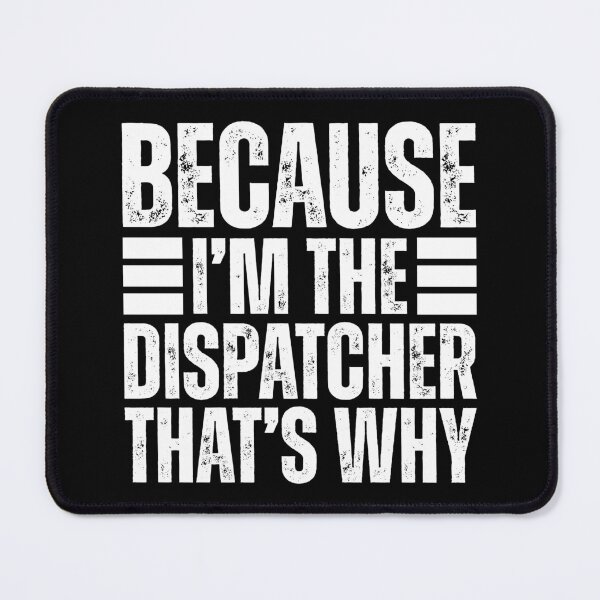 Item preview, Because Im The Dispatcher designed and sold by kamrankhan.