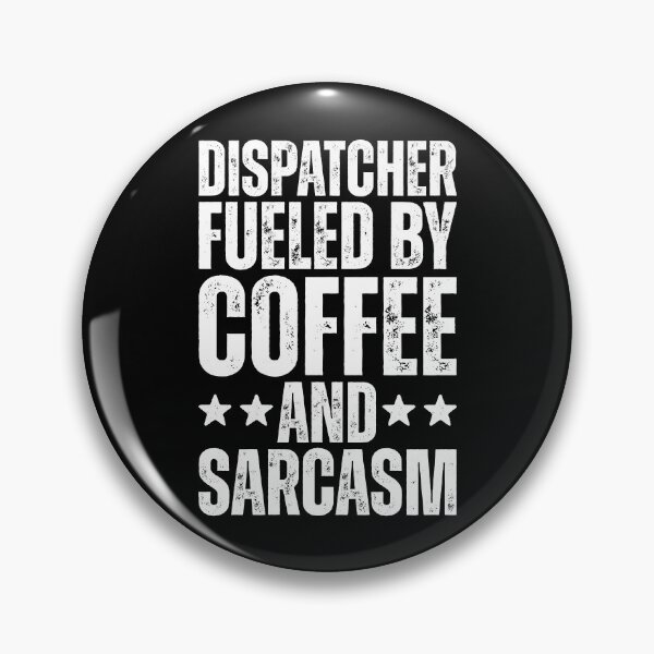 Item preview, Dispatcher Fueled By Coffee And Sarcasm designed and sold by kamrankhan.