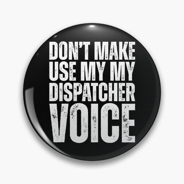 Item preview, Dont Make Me Use My Dispatcher Voice designed and sold by kamrankhan.