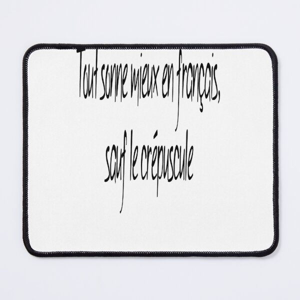 Item preview, Everything Sounds Better In French, Except Twilight. designed and sold by taiche.
