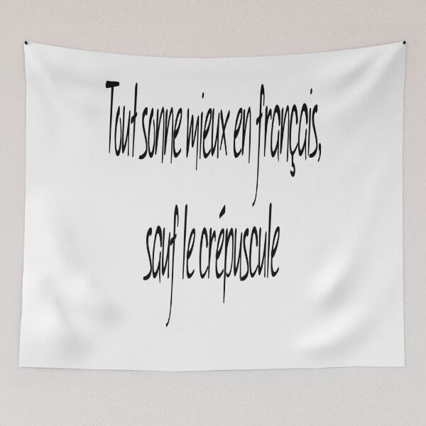 Item preview, Everything Sounds Better In French, Except Twilight. designed and sold by taiche.