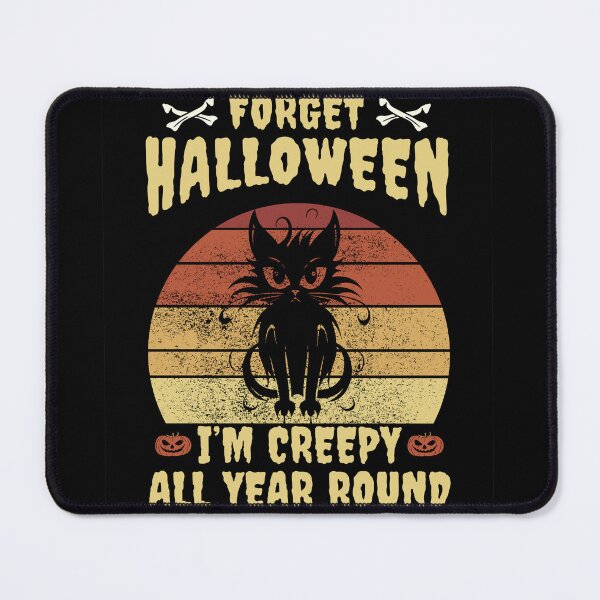 Item preview, Forget Halloween, I'm Creepy All Year Round, Black Cat, retro Sunset designed and sold by Sunmoonlove.