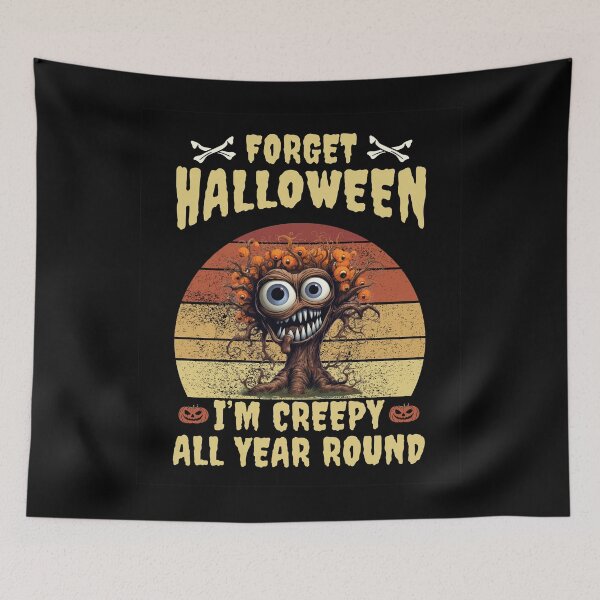 Item preview, Forget Halloween, I'm Creepy All Year Round, Monster designed and sold by Sunmoonlove.