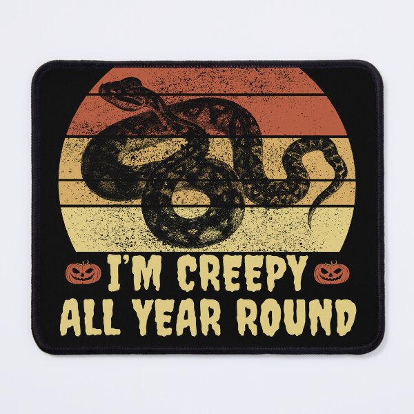 Item preview, Forget Halloween, I'm Creepy All Year Round, Snake designed and sold by Sunmoonlove.