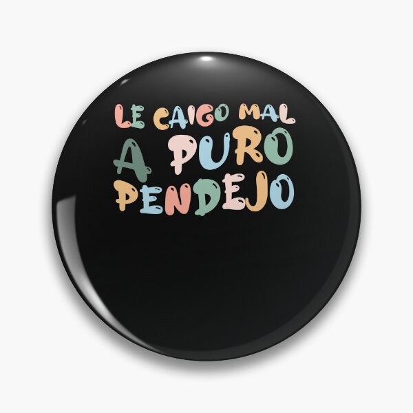 Item preview, Groovy Le Caigo Mal A Puro Pendejo For Men Women Funny Quote designed and sold by Pitchou07.