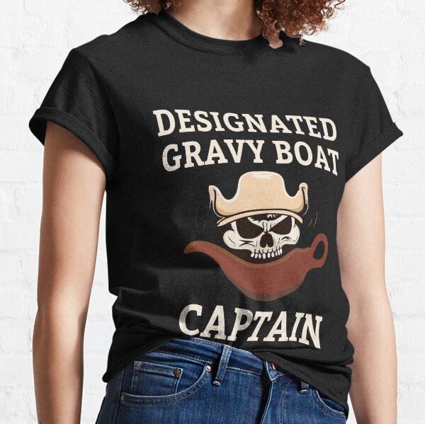 Designated Gravy Boat Captain Funny Thanksgiving Pirate Gift Classic T-Shirt