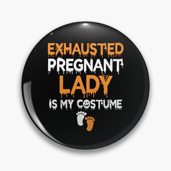 Item preview, Exhausted Pregnant Lady Is My Costume Halloween Pregnancy Gift designed and sold by TMelonShop.