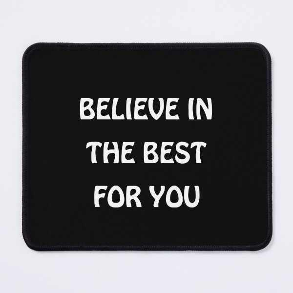 Item preview, (WF) Believe In The Best For You designed and sold by greatvibes4u.