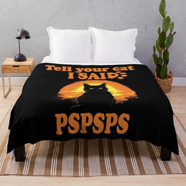 Item preview, Tell your cat I said PSPSPS design, cat love funny design designed and sold by Lactus.