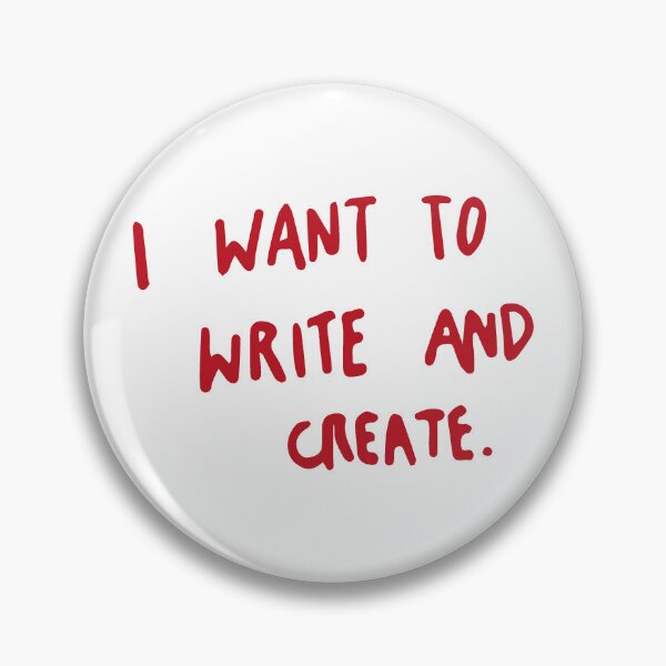 Artikelvorschau, I WANT TO WRITE AND CREATE entworfen und verkauft von notreckoned.