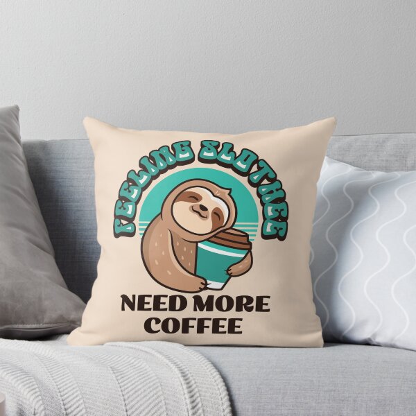 Item preview, Feeling Slothee Need More Coffee designed and sold by RockBeeDesigns.